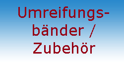 Umreifungsb�nder / Zubeh�r